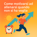 Come motivarsi ad allenarsi quando non si ha voglia
