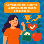 Come motivarsi durante la dieta: 5 passi pratici che reggono
